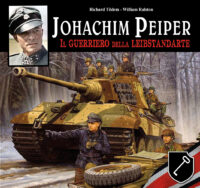 JOHACHIM PEIPER<br> - Il Guerriero della Leibstandarte